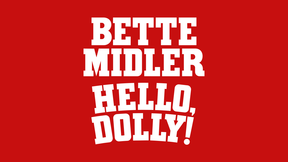 Hello, Dolly! with Bette Midler