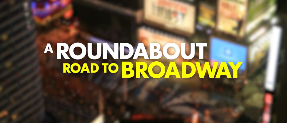 A Roundabout Road to Broadway Takes Top Honors