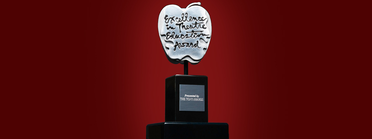 Excellence in Education Award, presented by The Tonys and Carnegie Mellon