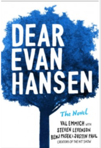 Dear Evan Hansen: The Novel by Val Emmich with Steven Levenson, Benj Pasek, and Justin Paul