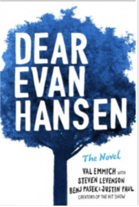 Dear Evan Hansen: The Novel by Val Emmich, with Steven Levenson, Benj Pasek, and Justin Paul
