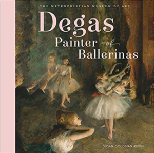 Degas, Painter of Ballerinas by Susan Goldman Rubin