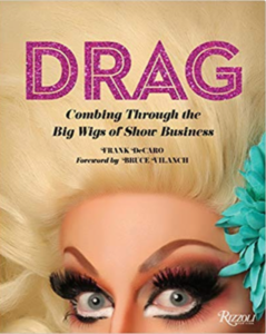 Drag: Combing Through the Big Wigs of Show Business by Frank DeCaro