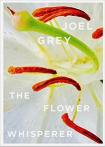The Flower Whisperer by Joel Grey