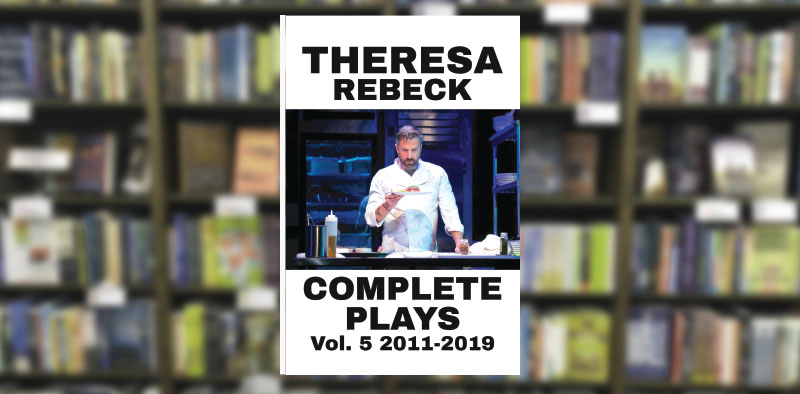 Theresa Rebeck Complete Plays Volume 5