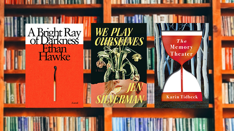 A Bright Ray of Darkness by Ethan Hawke, We Play Ourselves by Jen Silverman and The Memory Theater by Karen Tikbeck on a library background