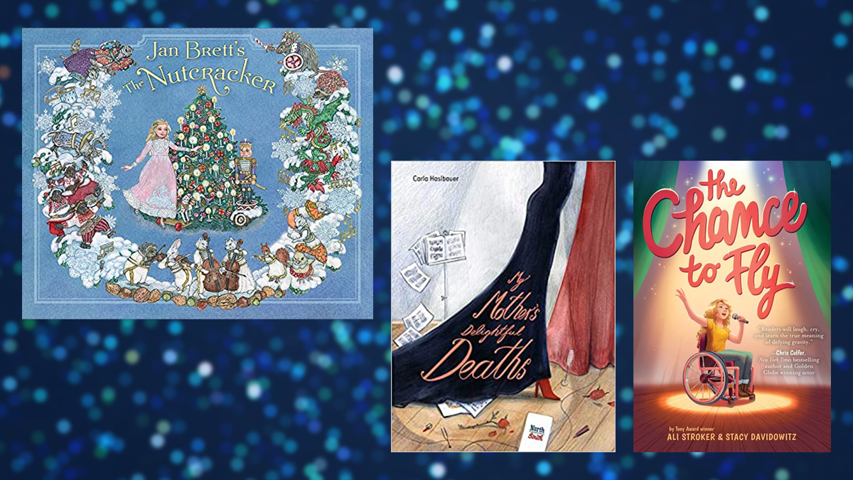 Holiday Book Guide, Jan Brett's The Nutcracker, My Mother's Delightful Deaths, The Chance to Fly