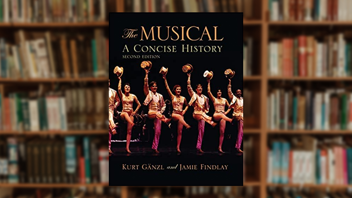 The Musical: A Concise History by Kurt Ganzl and Jamie Findlay