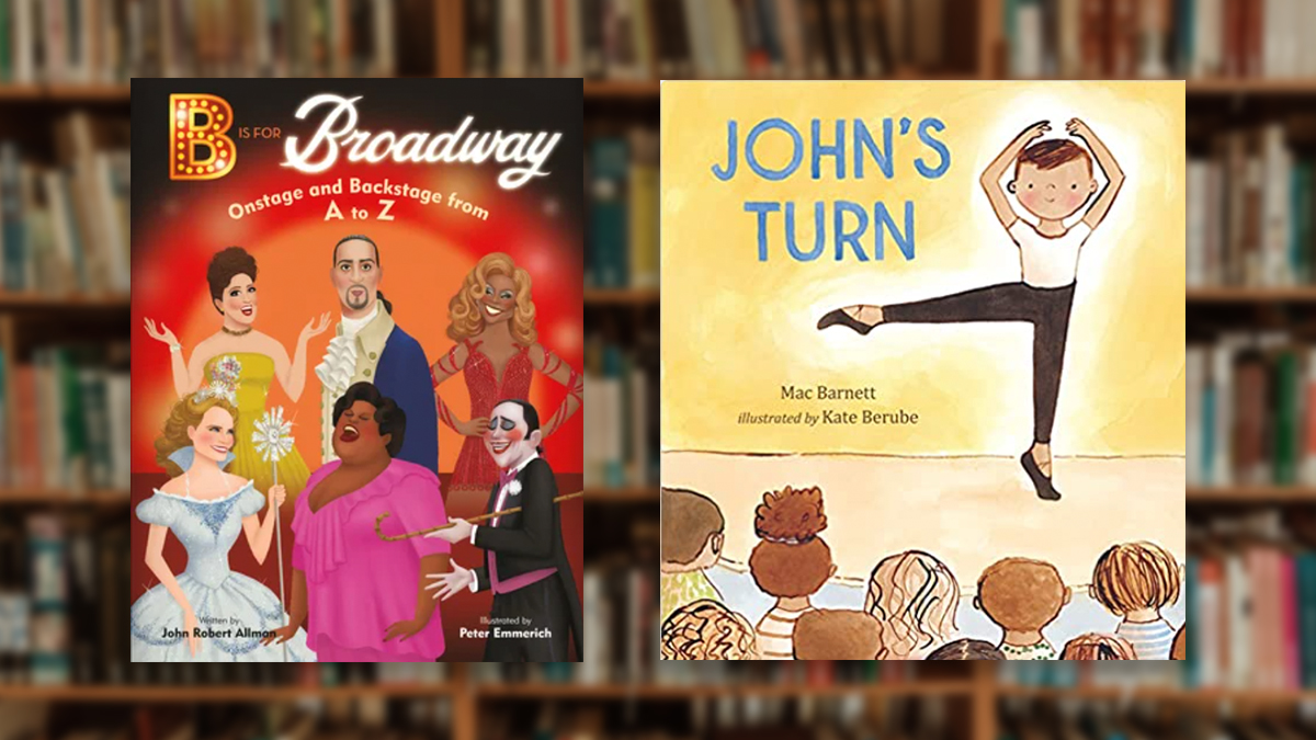 B Is for Broadway by John Robert Allman, illustrations by Peter Emmerich, John's Turn by Mac Barnett, illustrations by Kate Berube