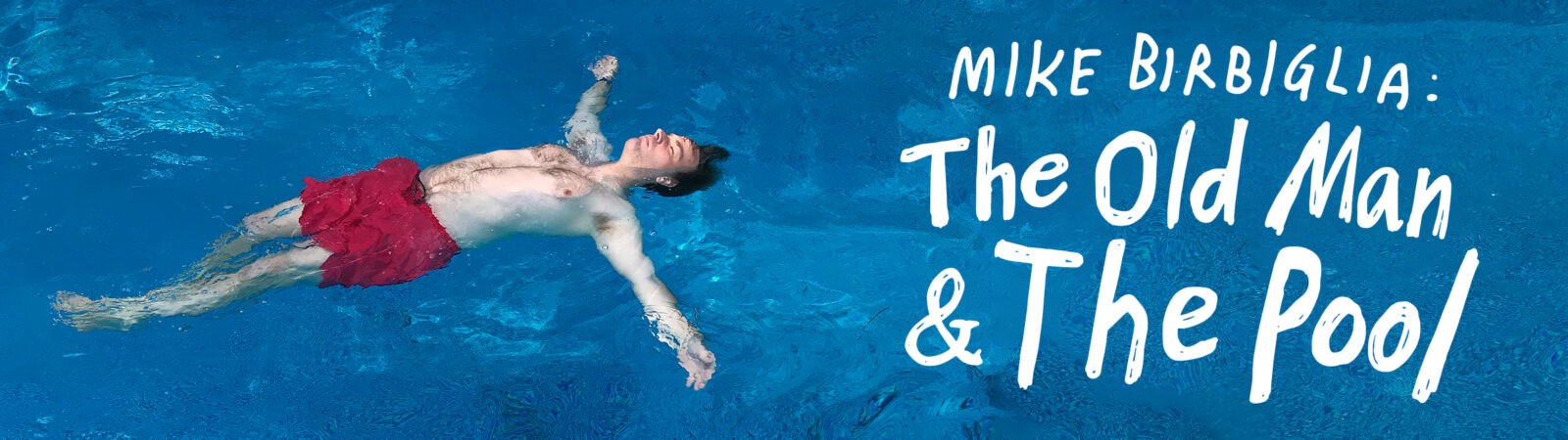 Mike Birbiglia: The Old Man and The Pool