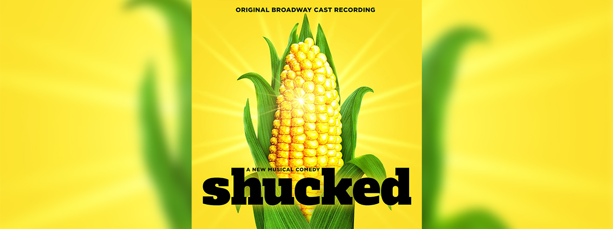 Shucked to Release Original Broadway Cast Recording | Broadway Direct