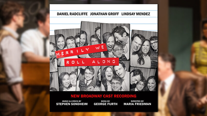 <i>Merrily We Roll Along</i> Revival Cast Recording Available to Stream Now
