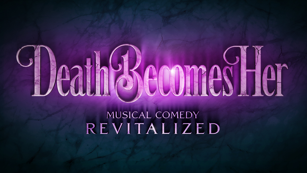 Death Becomes Her' title in bright glowing purple on a dark navy background. Below 'Musical Comedy Revitalized' in all caps