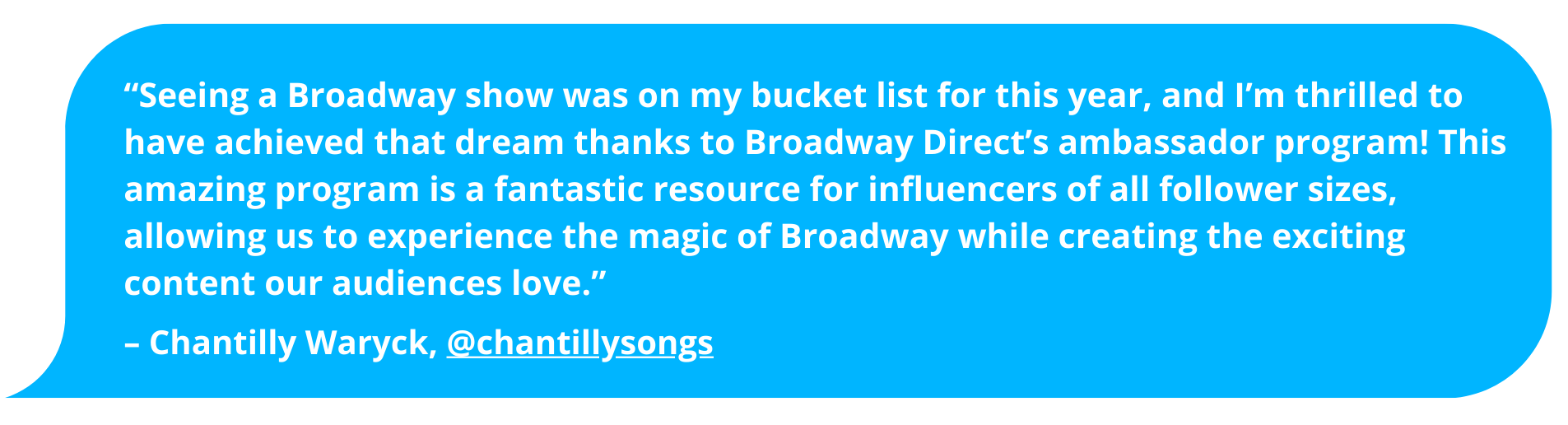“Seeing a Broadway show was on my bucket list for this year, and I’m thrilled to have achieved that dream thanks to Broadway Direct’s ambassador program! This amazing program is a fantastic resource for influencers of all follower sizes, allowing us to experience the magic of Broadway while creating the exciting content our audiences love.” Chantilly Waryck, @chantillysongs