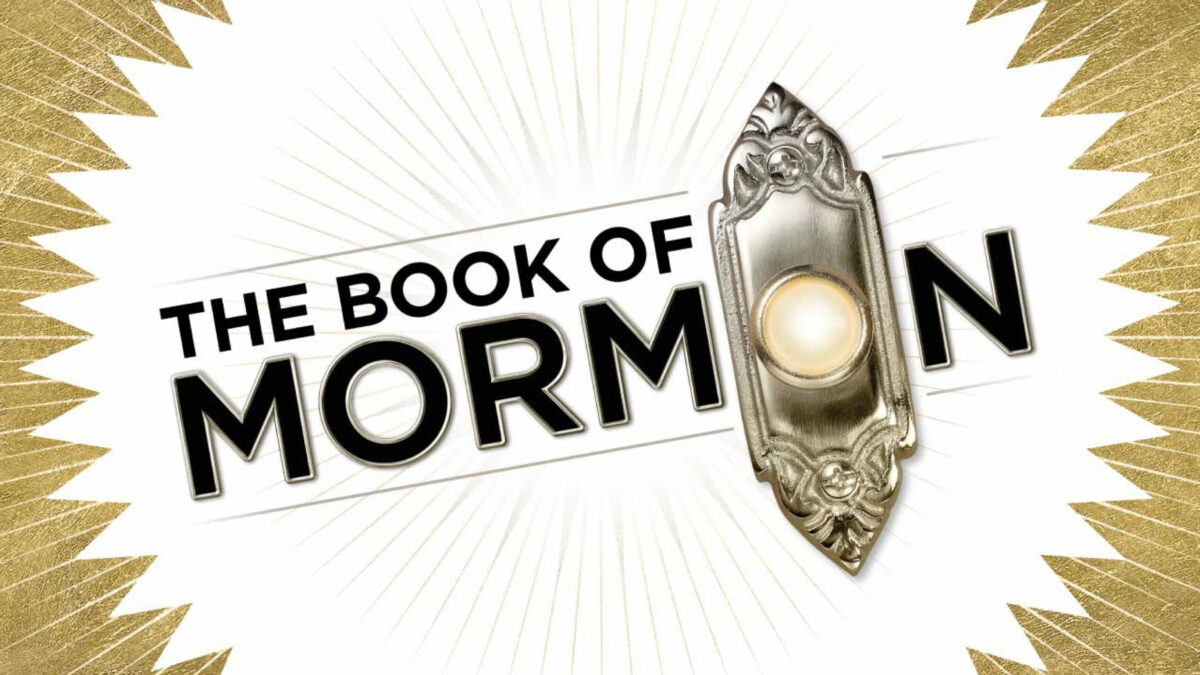 The Book Of Mormon' written in black all caps, the second O in Mormon is the button of a doorbell, all on a white background with gold accent edges