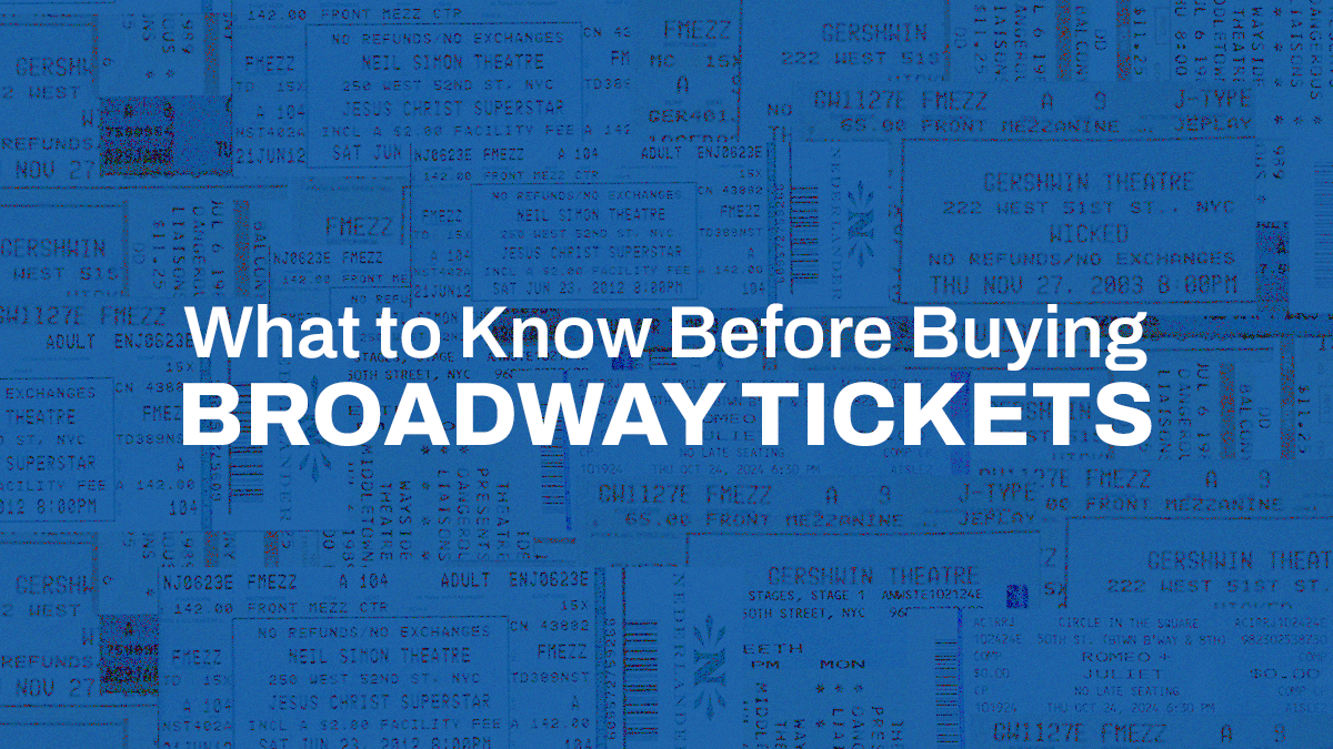 Top 10 Tips: What to Know Before Buying Broadway Tickets