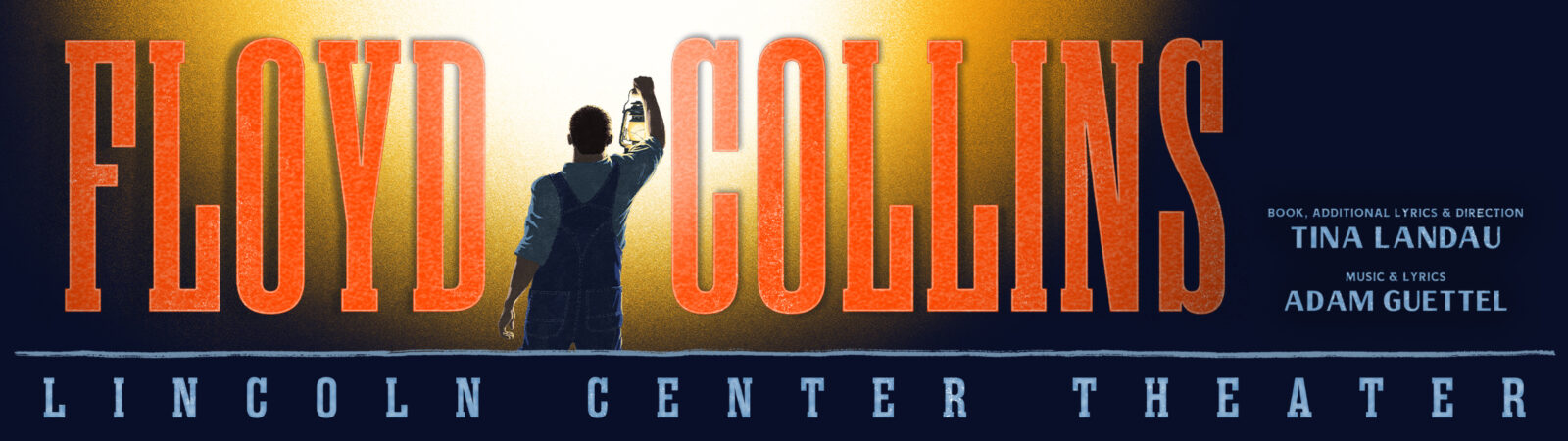 Floyd Collins, book, additional lyrics, and direction by Tina Landau, music & lyrics by Adam Guettel at the Lincoln Center Theater