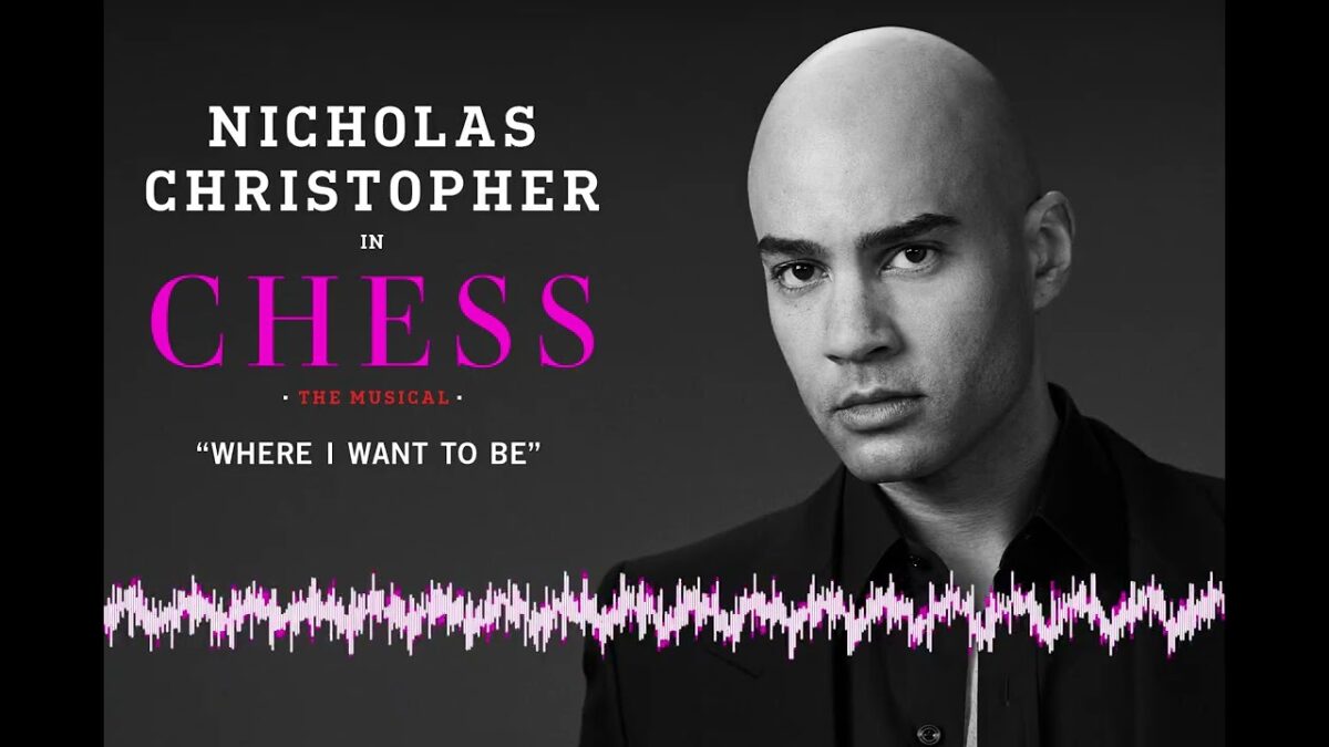 First Listen: Nicholas Christopher Sings “Where I Want to Be” from <i>Chess</i>