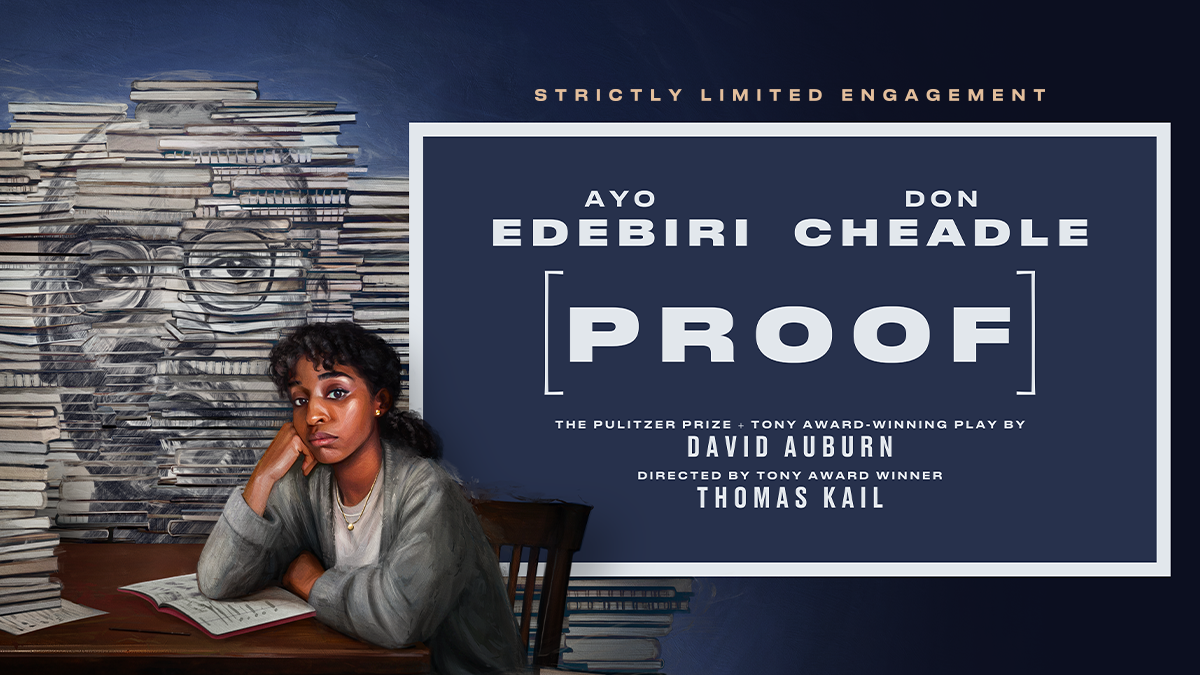 Ayo Edebiri, Don Cheadle in Proof, The Pulitzer Prize and Tony Award-winning play by David Auburn, directed by Tony Award Winner Thomas Kail