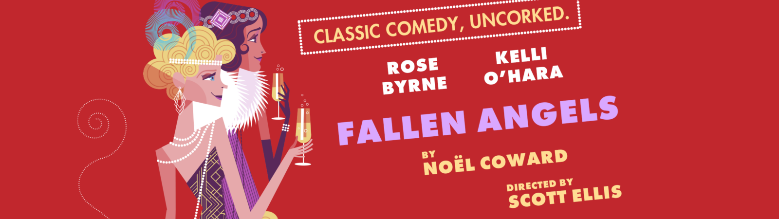 Classic comedy, uncorked. FALLEN ANGELS by Noël Coward. Starring Rose Byrne and Kelli O'Hara. Directed by Scott Ellis.