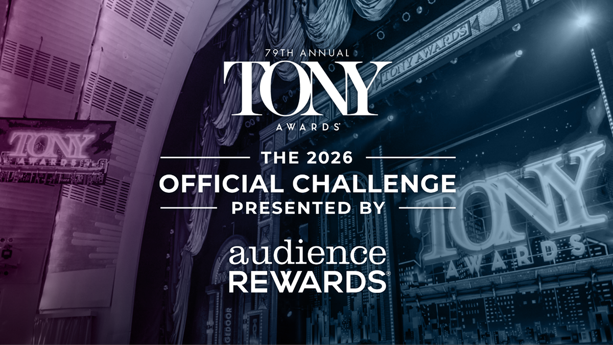 The Tony Awards Challenge is Back for 2026: A Chance to Win a Broadway Getaway