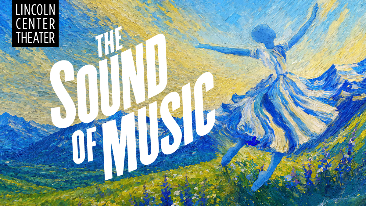 Lincoln Center Theater presents THE SOUNDS OF MUSIC