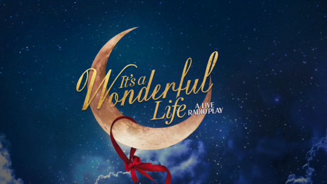 It’s a Wonderful Life: A Live Radio Play