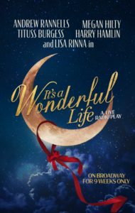 Andrew Rannells, Megan Hilty, Tituss Burgess, Harry Hamlin, and Lisa Rinna star in <i>It’s A Wonderful Life: A Live Radio Play</i> on Broadway for 9 weeks only.